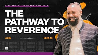 The Pathway To Reverence — Zack Stephenson | John 18