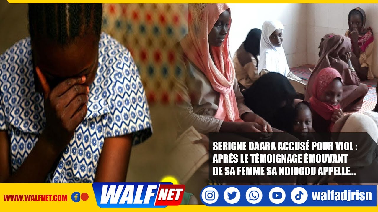 Serigne Daara accusé pour vi0l : après le témoignage émouvant de sa femme Sa Ndiogou appelle...