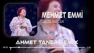 Selda Bağcan - Mehmet Emmi ( Ahmet Taner Remix ) | A ha Mehmet Emmi