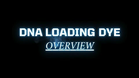 DNA Loading Dye | Biochemistry | Kinnaird College