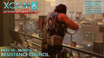 [XCOM 2: War of the Chosen] 100% Walkthrough (Legend) | 49.Month 15: Resistance Council