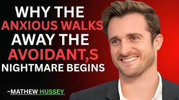 When the Anxious Finally Walk Away – The Avoidant’s Worst Nightmare Begins | Matthew Hussey