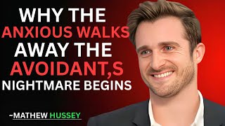 When the Anxious Finally Walk Away – The Avoidant’s Worst Nightmare Begins | Matthew Hussey