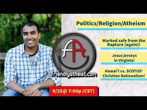 LIVE Friendly Atheist News Roundup 9 25 2025 