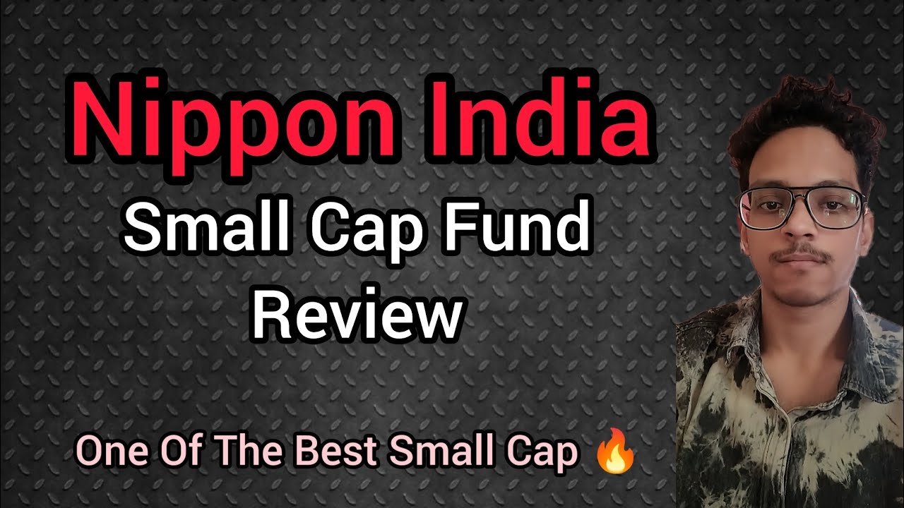 Nippon India Small Cap Fund Review - YouTube