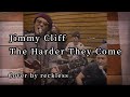 Jimmy Cliff/The Harder They Come（Cover）reckless Studio Reggae Session