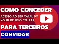 youTube studio conceder acesso para uma pessoa ao seu canal do YouTube pelo celular/Maurício Silva