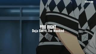 You right [Doja Cat ft. The Weeknd]