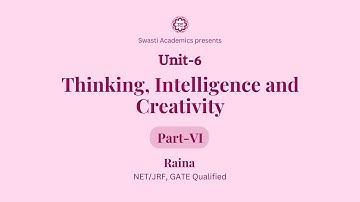 Unit 6 | Part-6 | Creativity | Thinking Intelligence and Creativity | UGC-NET/JRF Paper-1