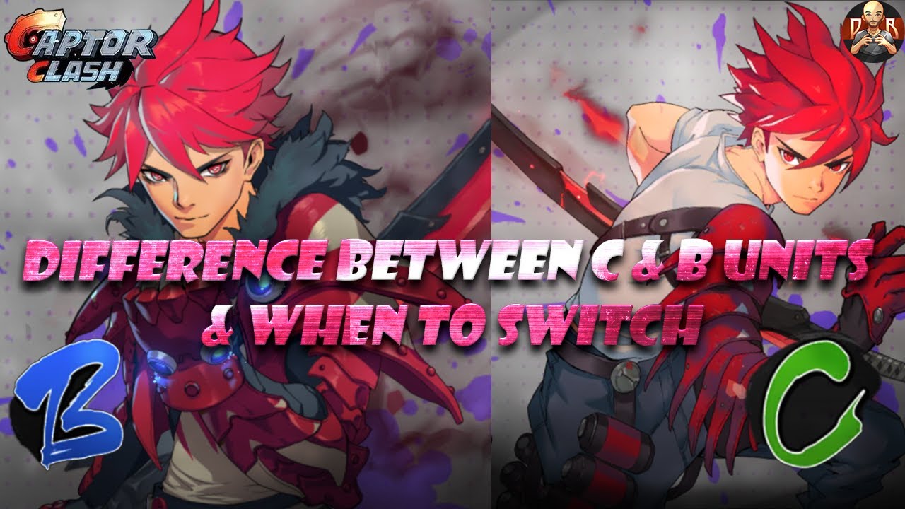 [Captor Clash] - How much better are B units vs C units? When do you make the switch?