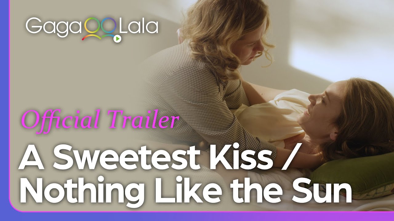 A Sweetest Kiss / Nothing Like the Sun Official Trailer A lesbian