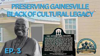 Preserving Gainesville Black of Cultural Legacy EP. 3 | Culture Keepers of FAAPHN Podcast