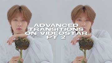 advanced transitions part 2 | videostar tutorial
