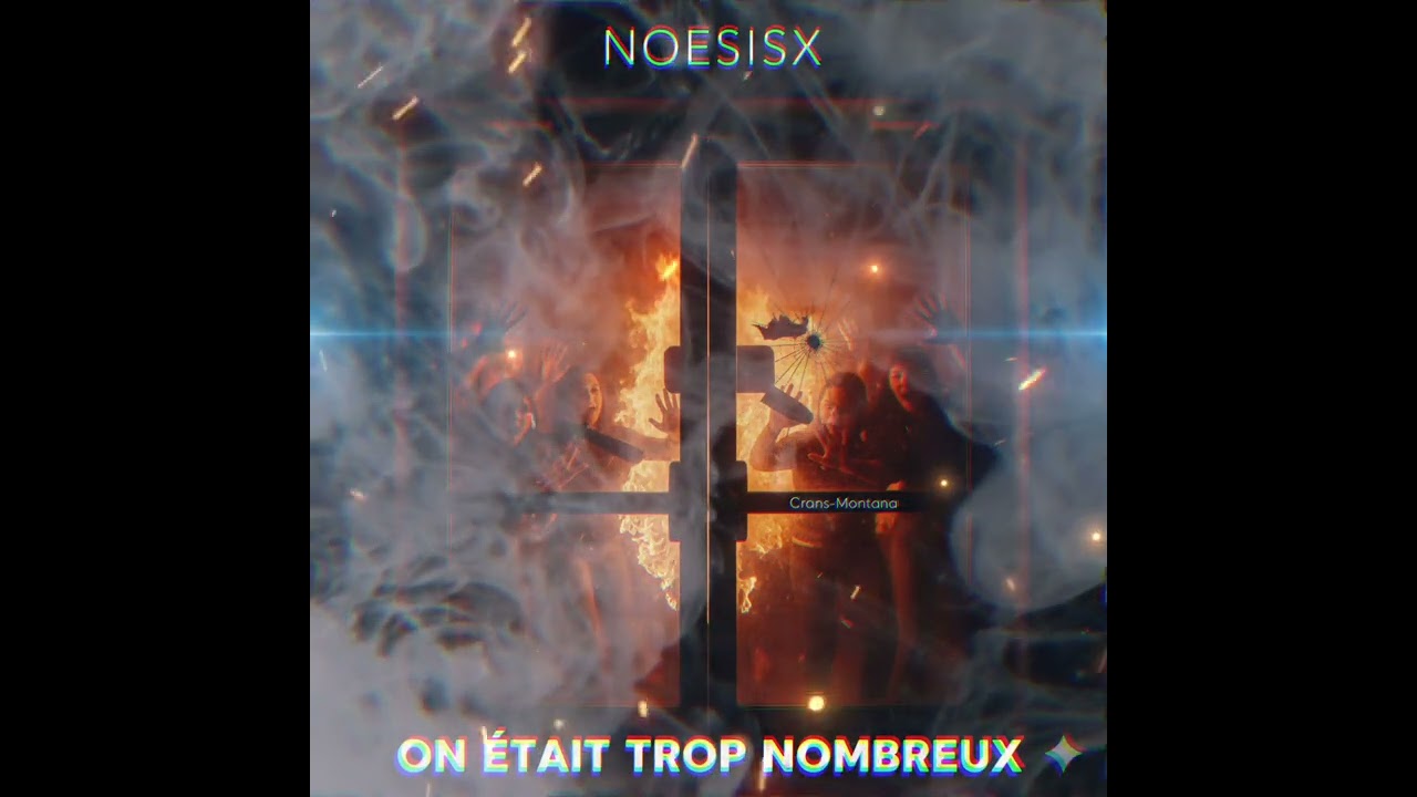 ON ÉTAIT TROP NOMBREUX | Hommage aux  victime de Crans-Montana | NOESISX