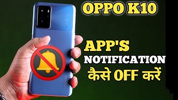 How To Turn OFF Notification in Oppo K10 | Oppo K10 में Notification बन्द कैसे करें