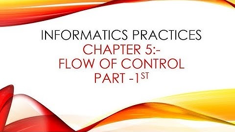 class 11 chapter 5: flow of control part 1