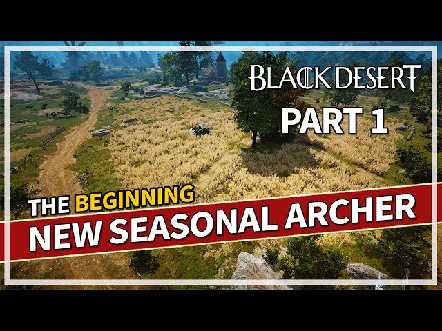 NEW Seasonal Archer - The Beginning - Episode 1 | Black Desert class=