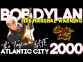 BOB DYLAN Atlantic City Late Show &quot;THE FIRE MARSHALL IS HERE!!&quot; 11/18/2000(HD Upscale) FULL SHOW