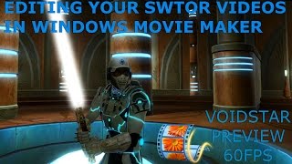 Swtor: Tips for editing your videos in Windows Movie Maker (60fps enabled) screenshot 5
