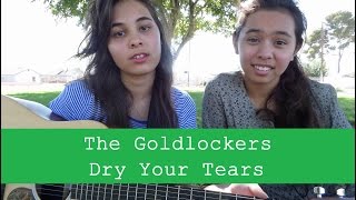 The Goldlockers: Dry Your Tears [ACOUSTIC]