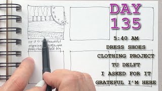 DAY 135 Storyboard Drawings: 5:40 AM, Dress Shoes, Clothes Project, TU Delft, I Asked For It, Happy