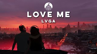 LVGA - Love Me (Official Release)