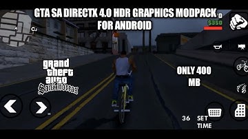 Direct X 4.0 - Gta Sa 4K HDR Graphics Modpack Android || Support upto Android 12