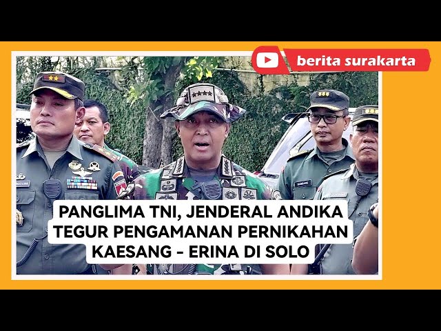 Panglima TNI Jenderal Andika Tegur Pengamanan Pernikahan Kaesang di Solo ! Sisir Gang² Ring 1-3