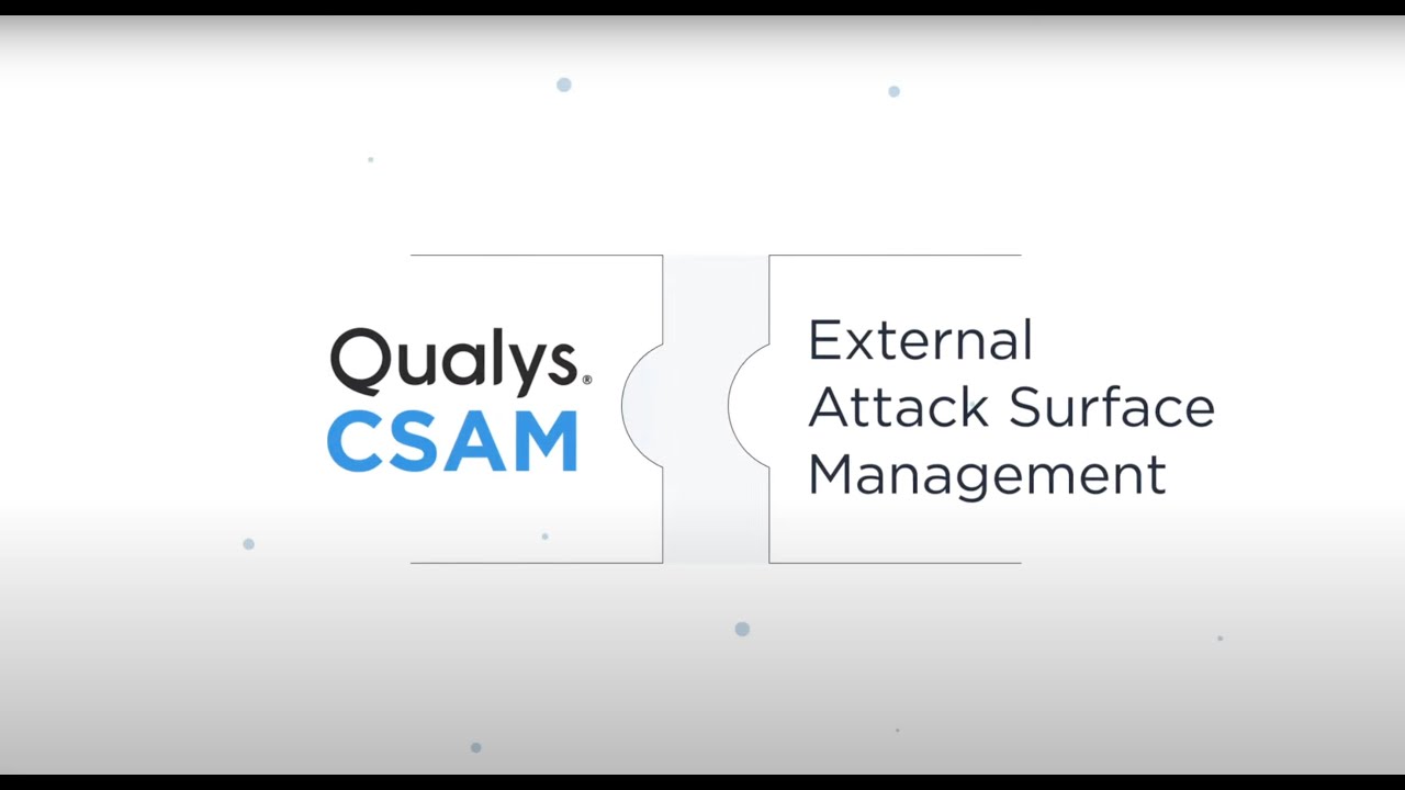 External Attack Surface Management - Qualys CSAM with EASM