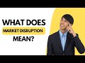 What Does Market Disruption Mean