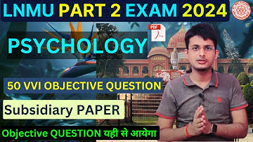 Lnmu BA Part 2 Psychology Subsidiary VVI Objective 2024 |Lnmu Psyschology Vvi objective 2024