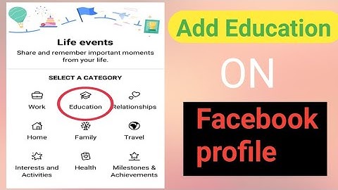 Education ka button Facebook Profile per kasy add krein|School, College or University