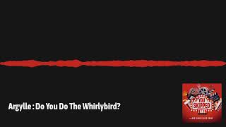 Argylle : Do you do the Whirlybird