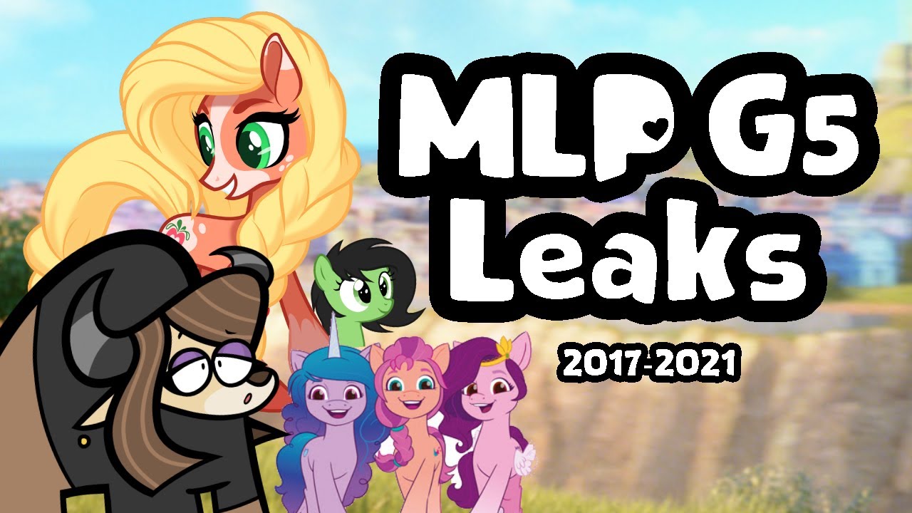 The History Of MLP G5 LEAKS 2017 2021 YouTube the-history-of-mlp-g5-leaks-2017-2021-youtube