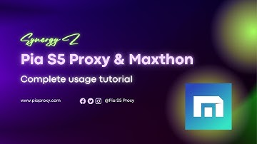 Global Proxy First Choice - Pia S5 Proxy with Maxthon browser Configuration Tutorial