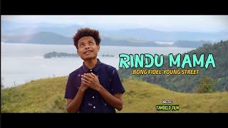 Bong Fidelyoung Street - Rindu Mama Official Music Video 2021