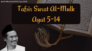 Gus Baha - Tafsir Surat Al Mulk Ayat 5-14