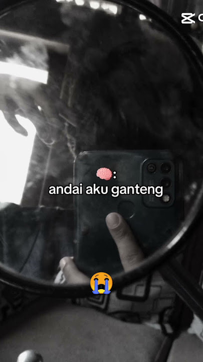 Andai gua ganteng😞😞😓