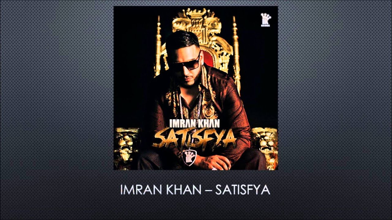 Imran Khan Satisfya imran khan satisfya