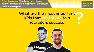 What are the most important KPI's that contribute to a recruiters success?