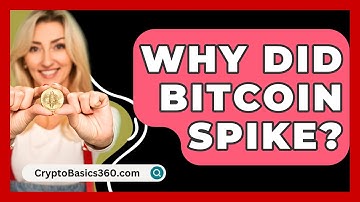 Why Did Bitcoin Spike? - CryptoBasics360.com
