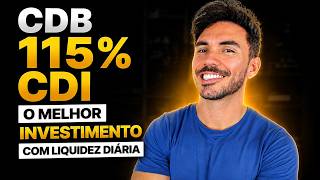 CDB 115% CDI com LIQUIDEZ DIÁRIA - O MELHOR INVESTIMENTO? Vale a pena?
