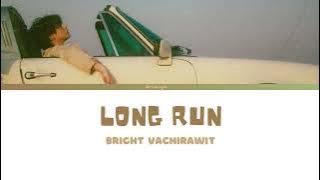 Download lagu LONG RUN - Bright Vachirawit (Color Coded Lyrics)
