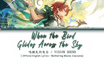 When the Bird Glides Across the Sky - Ciaccona Theme Song | Official English Lyrics [Wuwa]