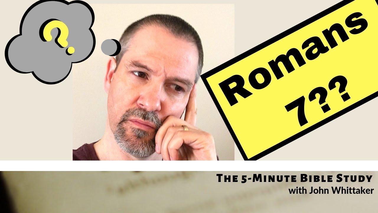 Romans 7 is NOT about Your Struggle with Sin!