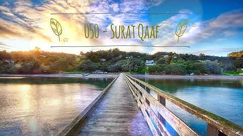 050 - Surat Qaaf - سورة ق - SURA DE QAF