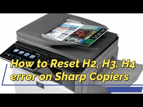 How to reset H2, H3 & H4 error on Sharp Printers