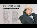 2021 New Songs 🥇🥇 ( Latest English Songs 2021 ) Pop Hits 2021 New Song 🥇🥇Top 40 English Song