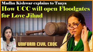 How UCC will open Floodgates for Love Jihad || Madhu Kishwar || Manushi India ||