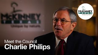 Meet the Council - Charlie Philips by City of McKinney 149 views 11 months ago 4 minutes, 30 seconds